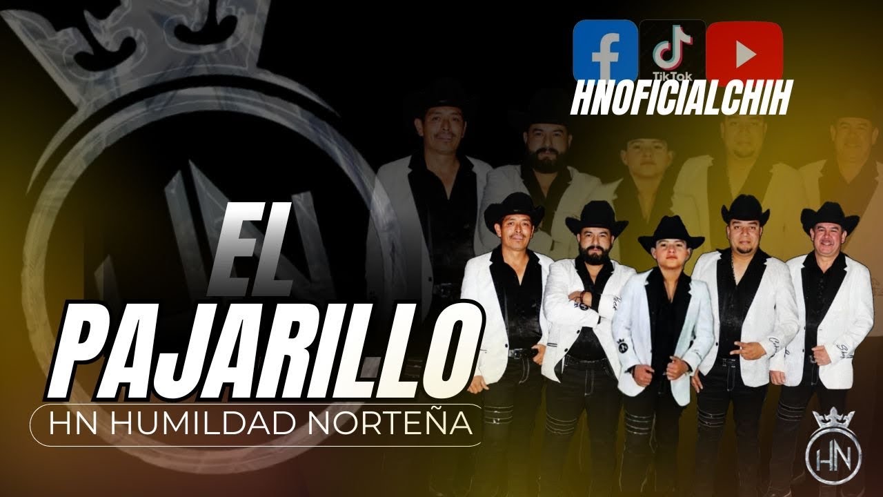 El Pajarillo - HN Humildad Norteña 