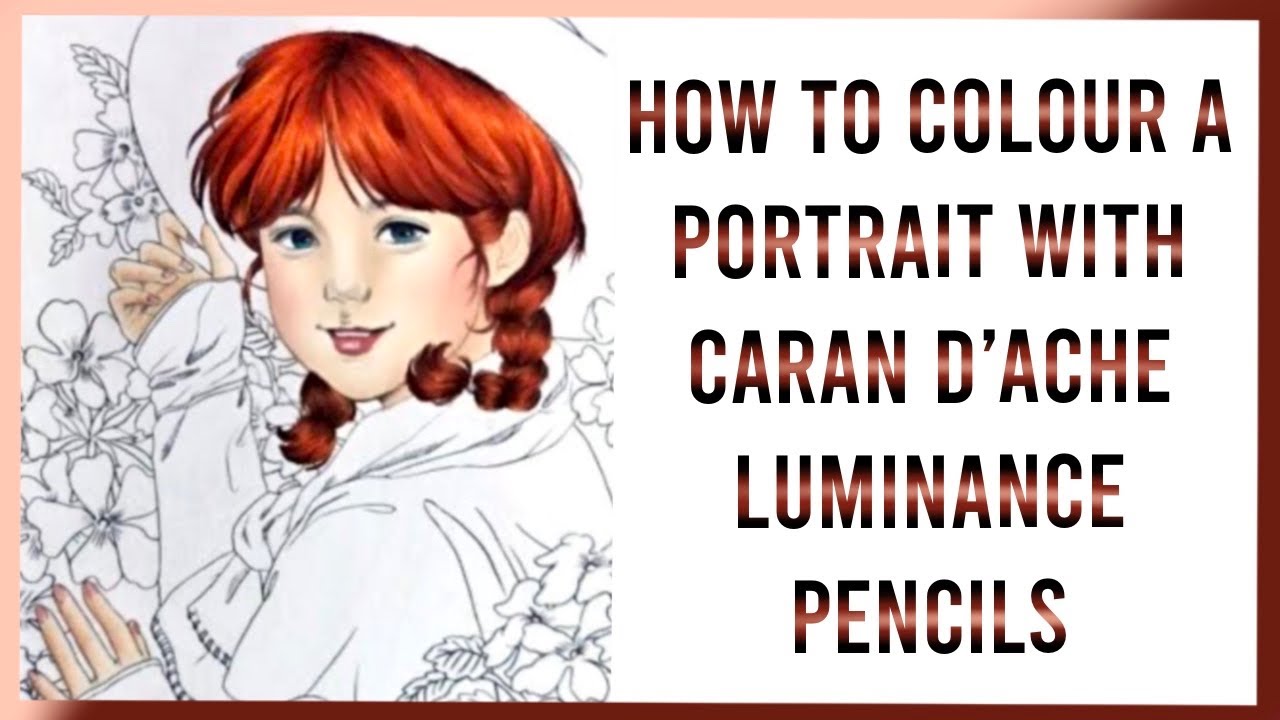 Real Time Colouring with the Caran D'Ache Luminance Portrait Set