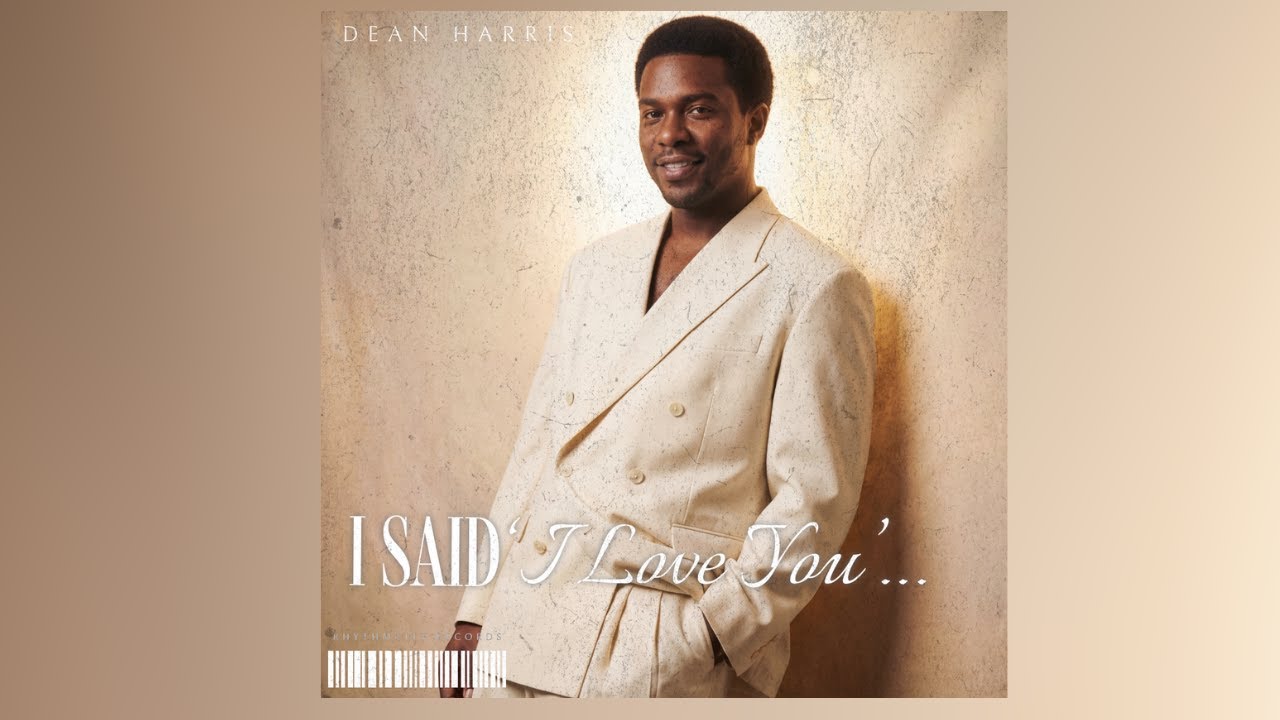 I Said ‘I Love You' - Dean Harris