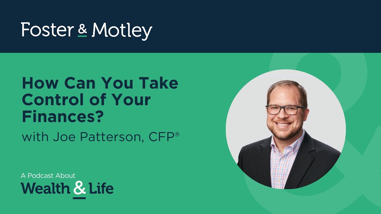How Can You Take Control of Your Finances? with Joe Patterson, CFP®