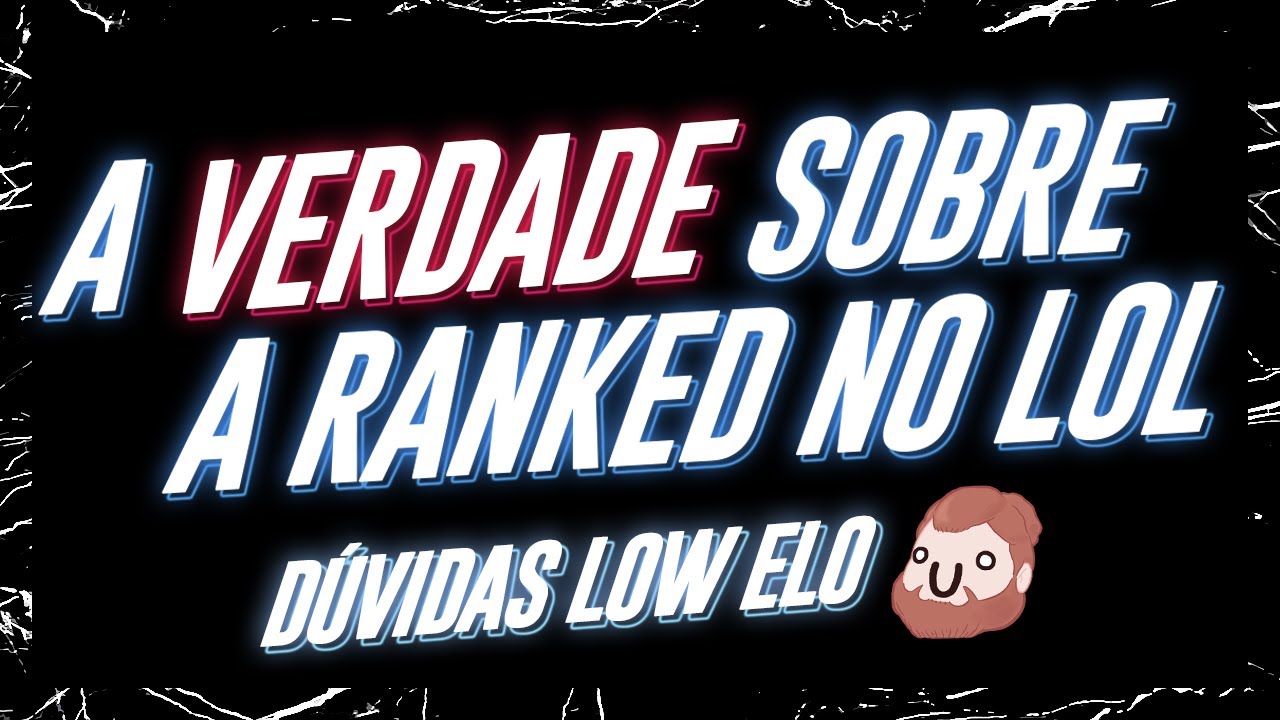DICAS PARA SAIR DO LOW ELO | A VERDADE SOBRE A RANKED NO LOL
