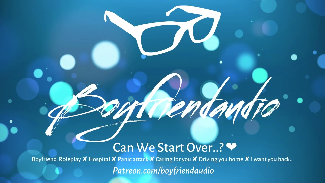 Can We Start Over..? [Boyfriend Roleplay][Visiting you in the hospital][I want you back] ASMR