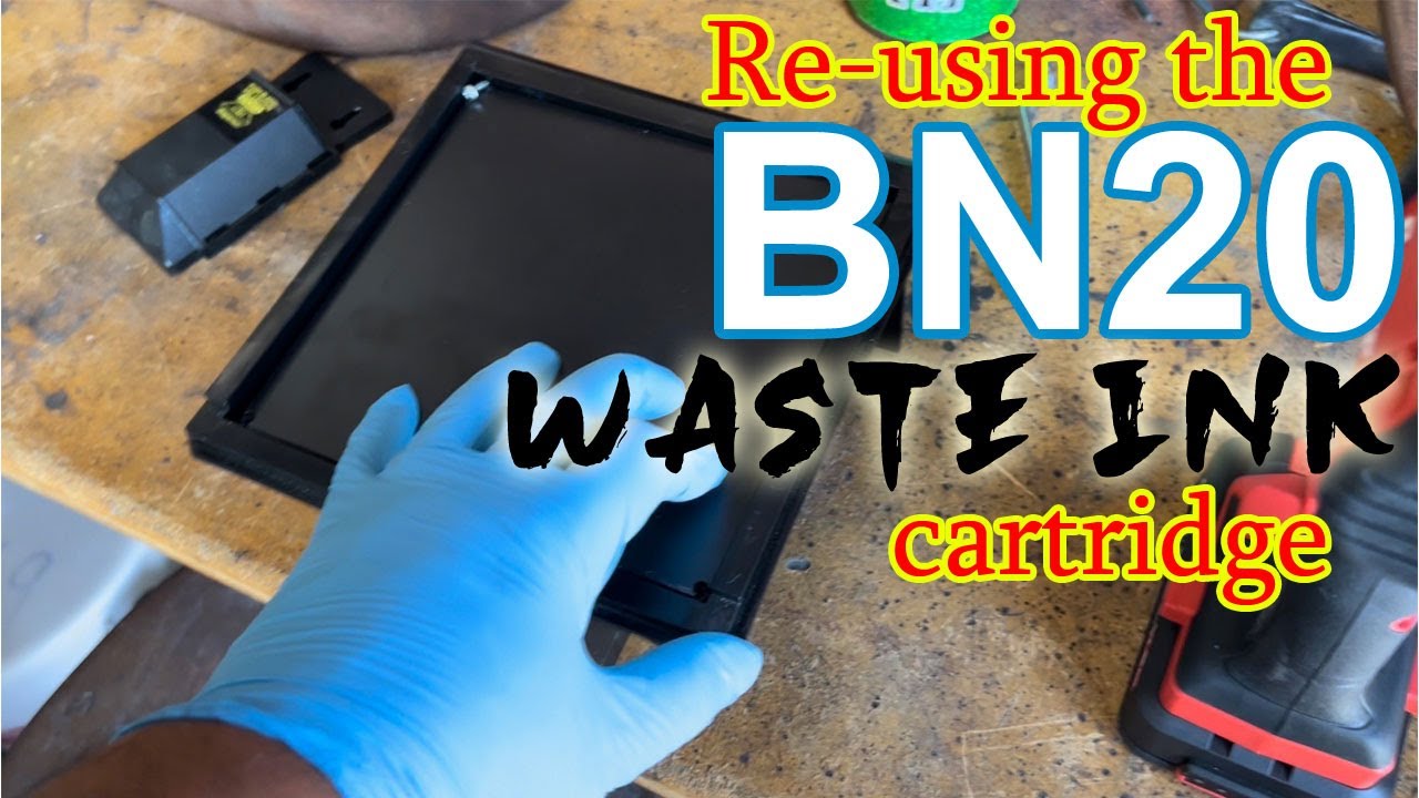 Re-using the BN20 Waste Ink Cartridge