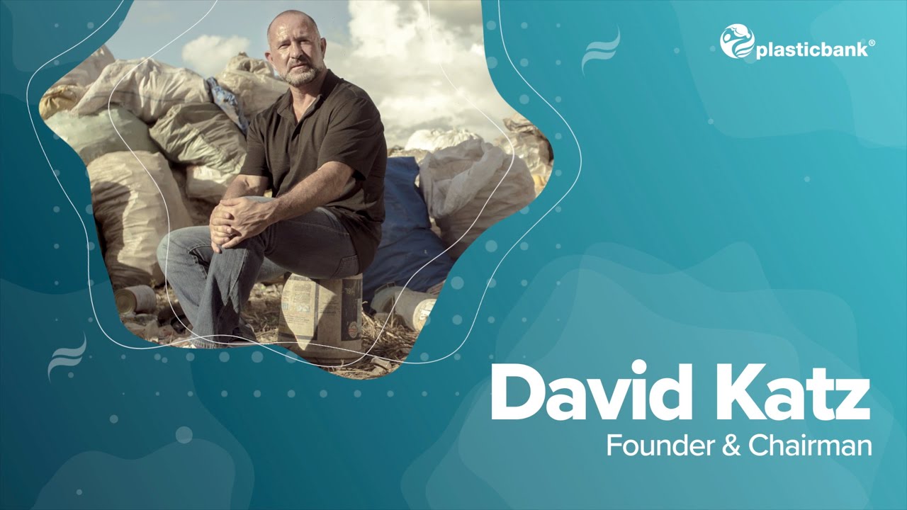Stories of Becoming | David Katz | Plastic Bank