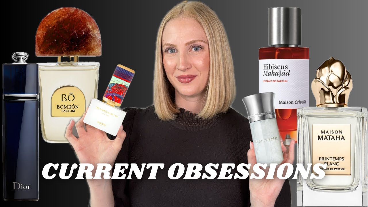 CURRENT PERFUME OBSESSIONS