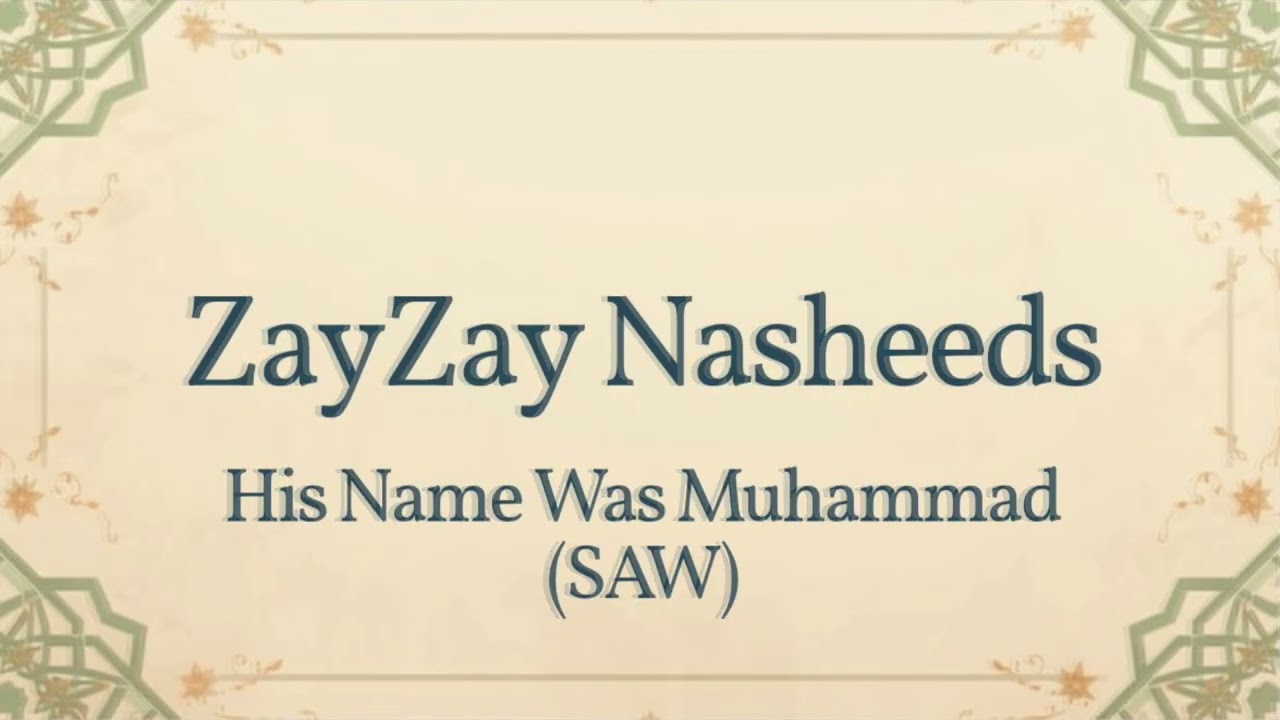 His Name Was Muhammad (SAW) - Nasheed by ZayZay