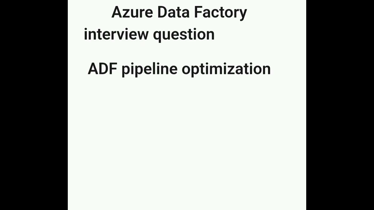 ADF pipeline optimization