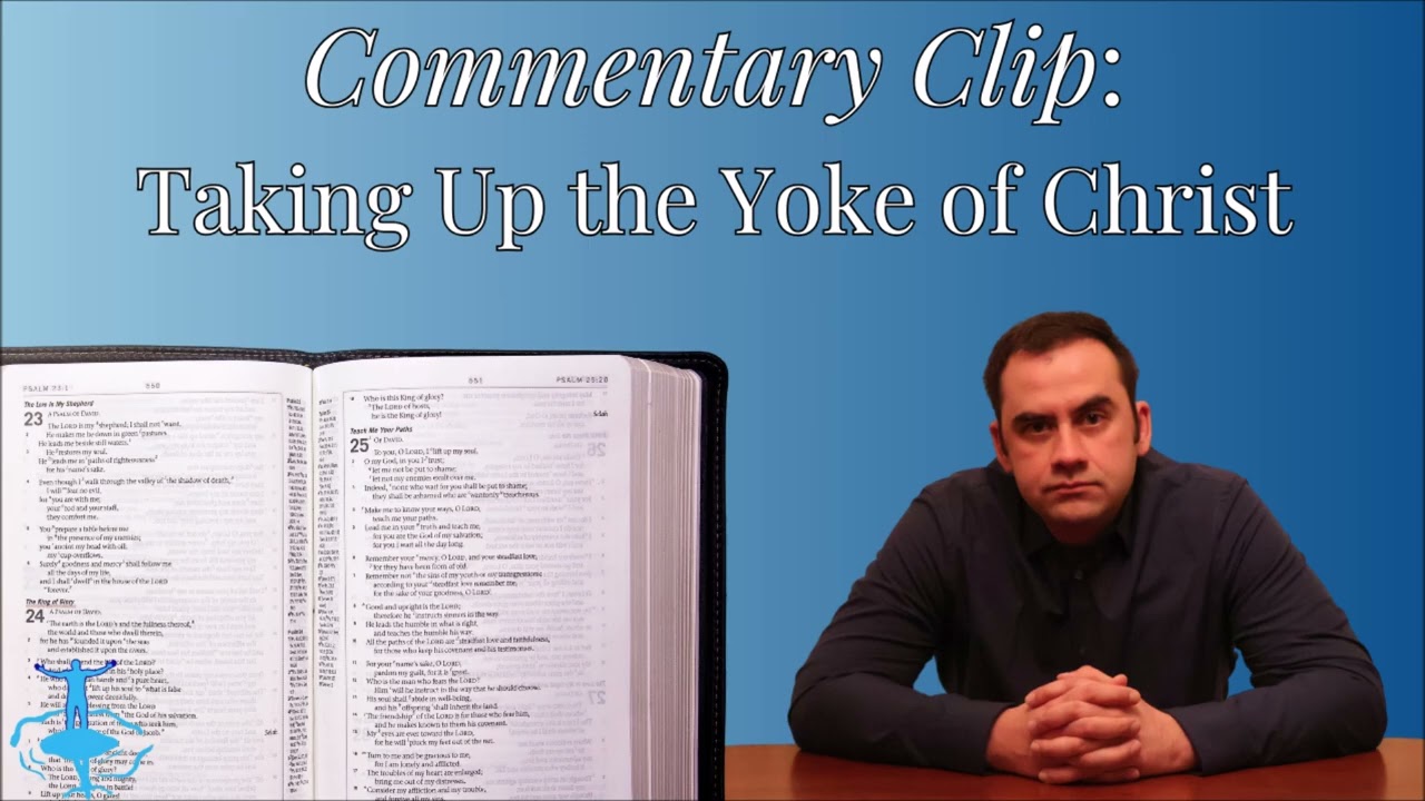 Taking Up The Yoke of Christ