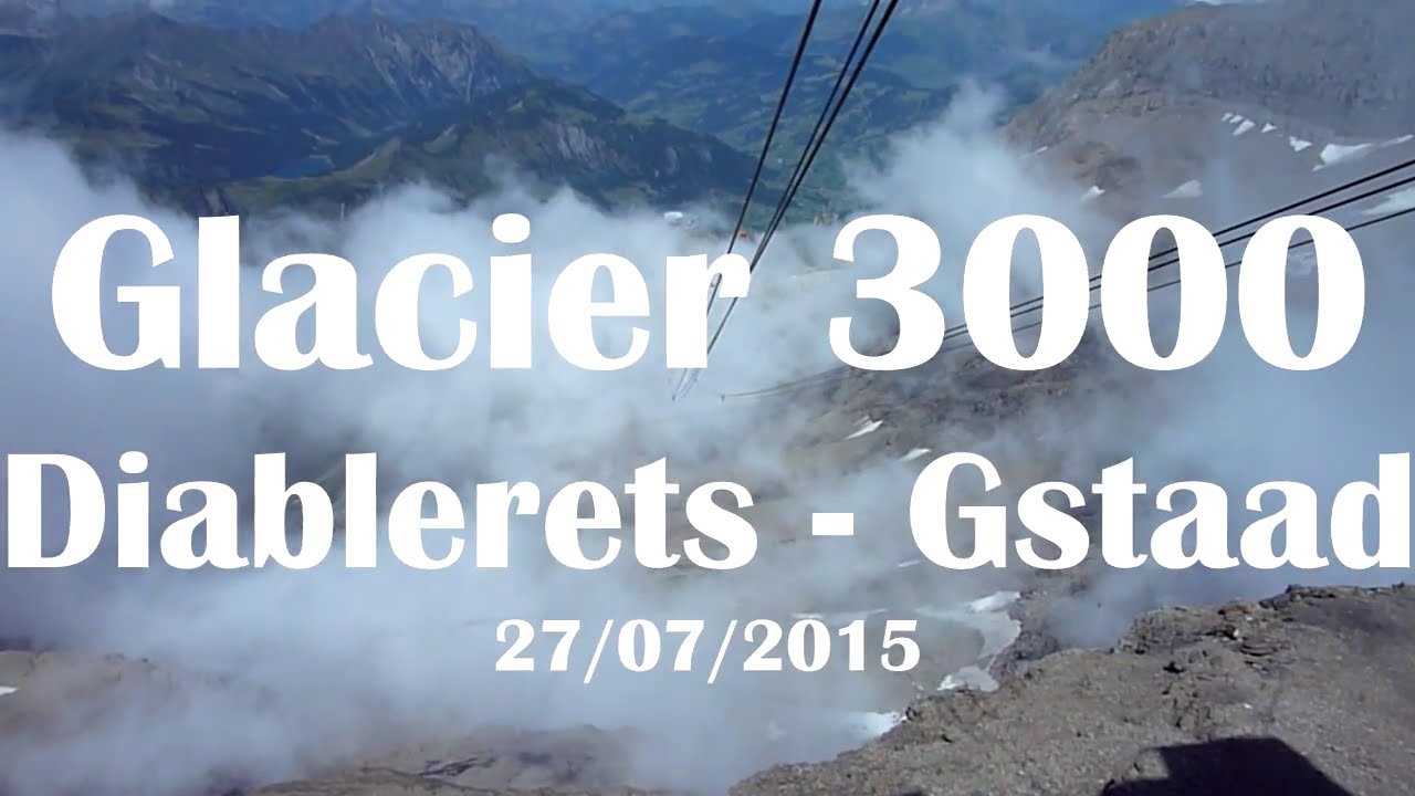 Descente en téléphérique du Glacier 3000 - Les Diablerets - Gstaad