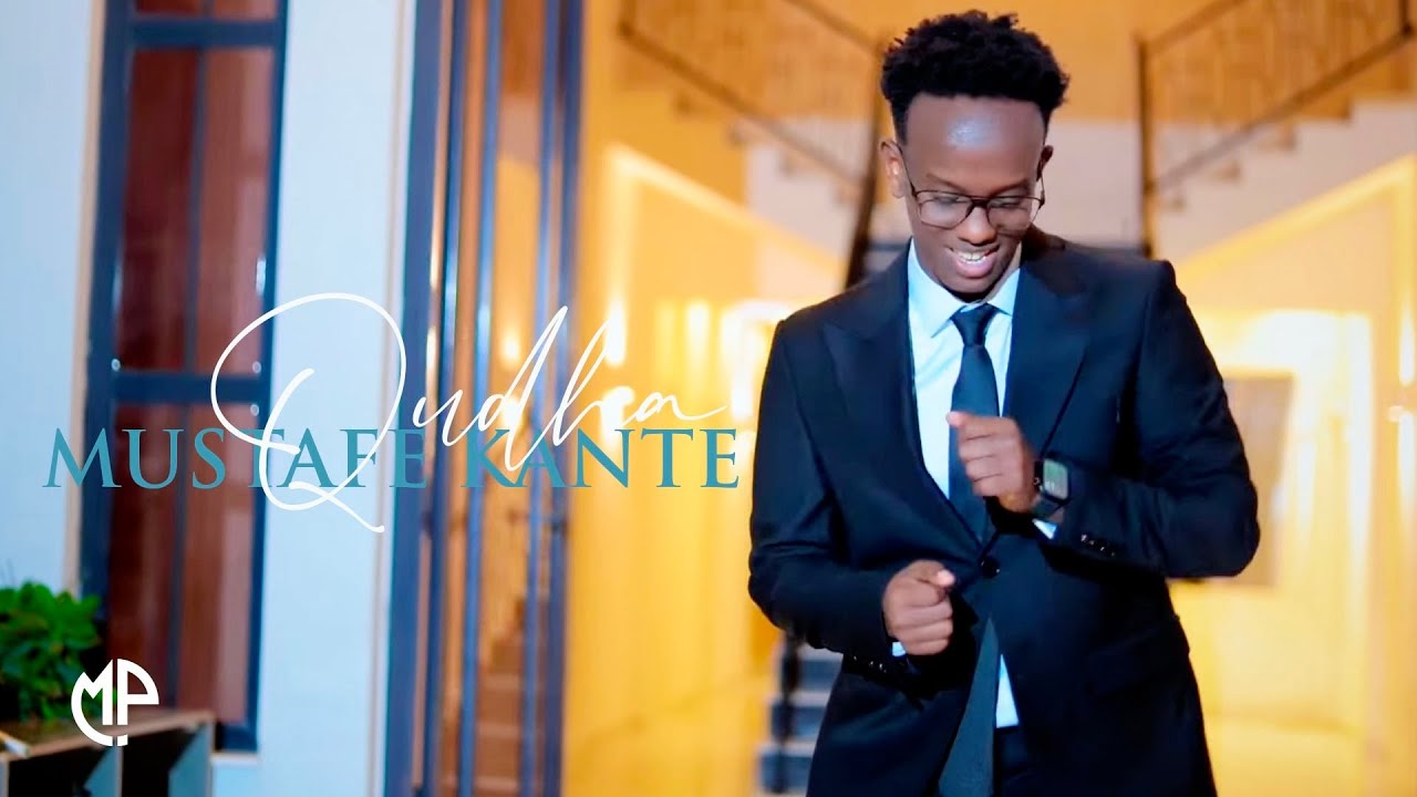 MUSTAFE KANTE 2025 | QUDHAA ARAGAAGA AAD U RABTEE | HEES CUSUB