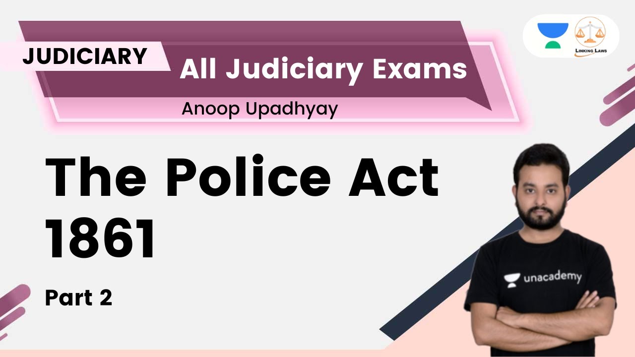 The Police Act 1861 | Part 2 | Anoop Upadhyay | Linking Laws