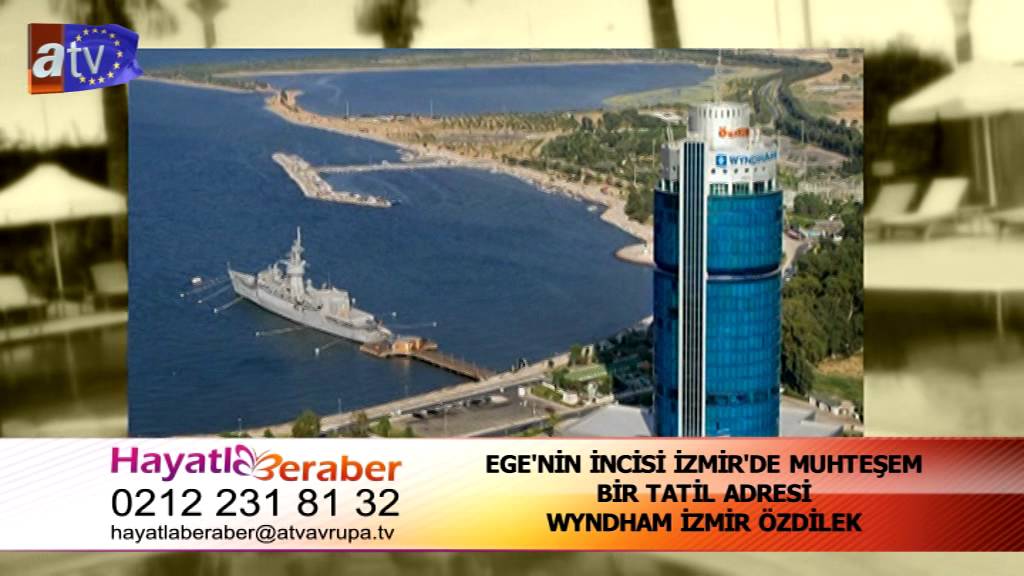 HAYATLA BERABER WYNDHAM İZMİR ÖZDİLEK