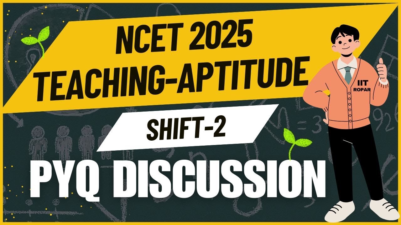 NCET 2025 Teaching Aptitude Shift-2,Question Paper Discussion by IIT Student, #NCETPYQ2025 #ncetexam
