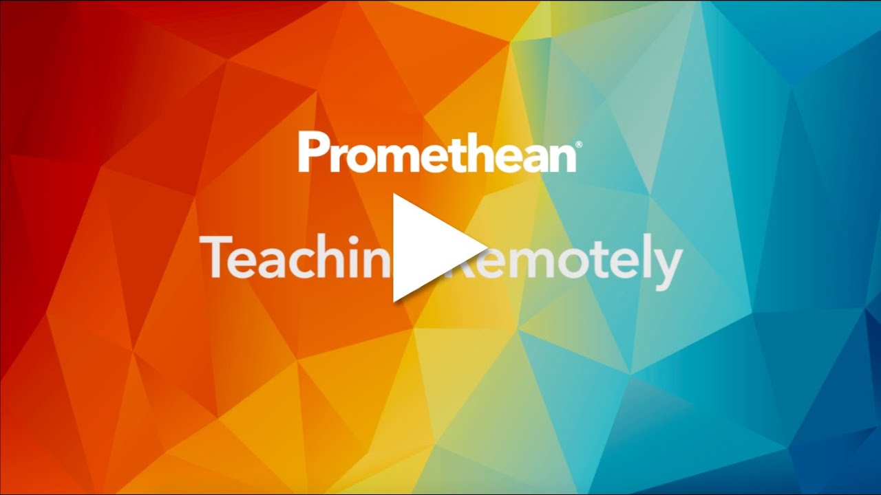 Teaching Remotely: Learning Beyond the Classroom - Promethean&reg;