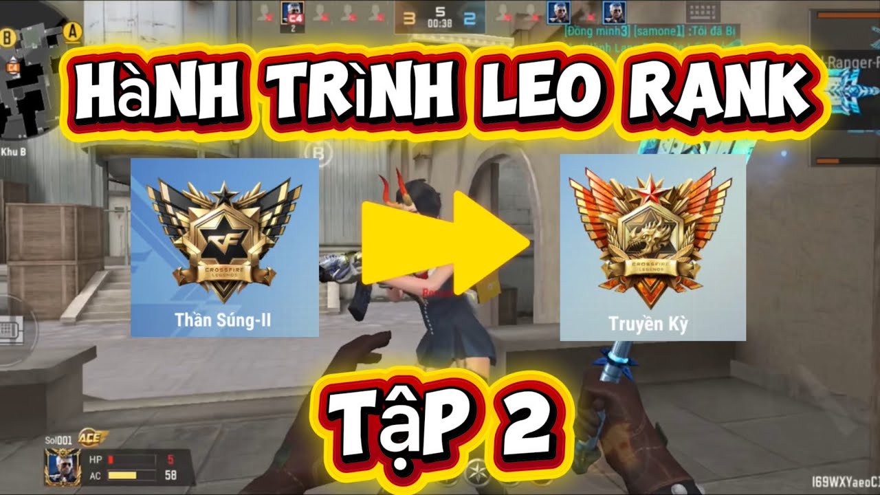 Cf Mobile: Hành Trình Leo Rank Từ Thần Súng Đến Truyền Kỳ | Tâp 2