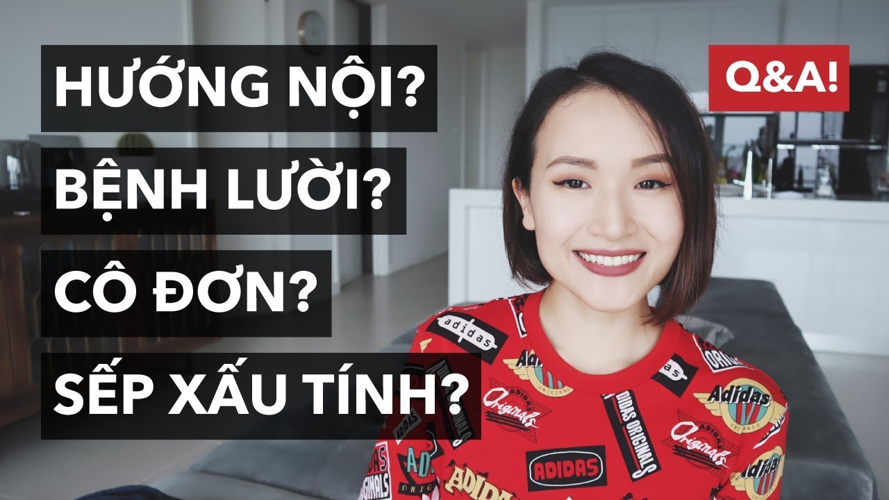 Hướng nội, lười, cô đơn, sếp xấu tính?