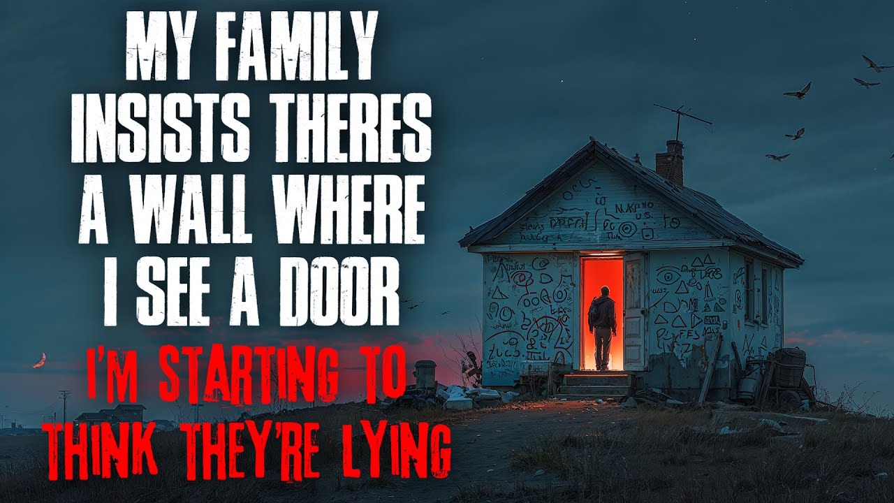 My Family Insists There's a Wall Where I See a Door. I'm Starting to Think They're Lying.