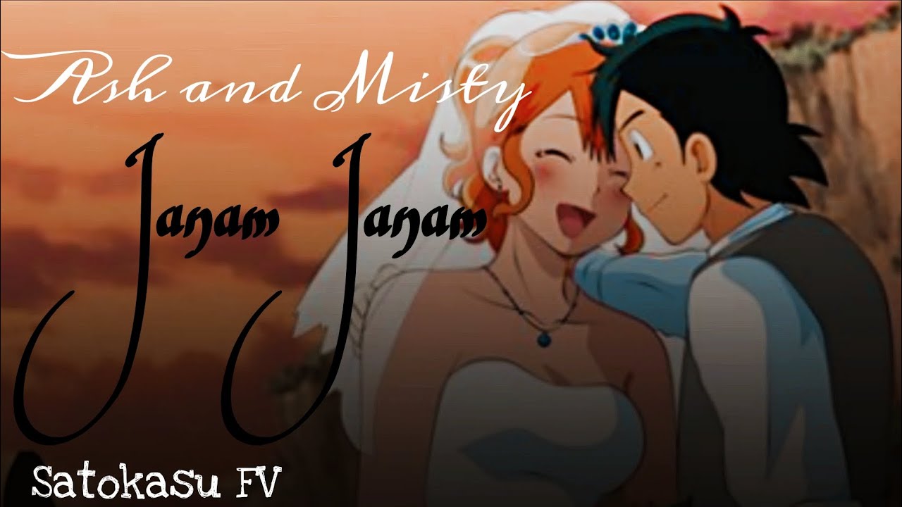 [ AMV ] | ASH X MISTY | Janam Janam | POKESHIPPING 
