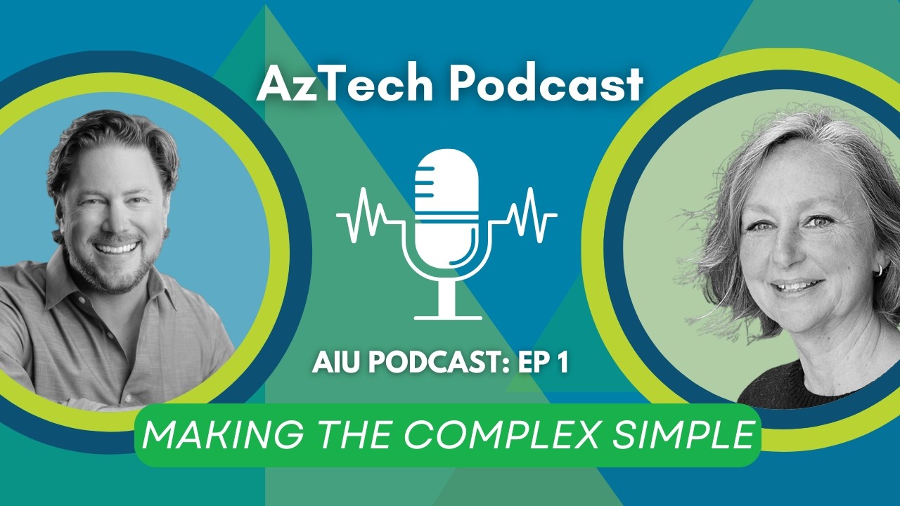 AzTech Podcast: AIU Training – Making the Complex Simple | AIU E1