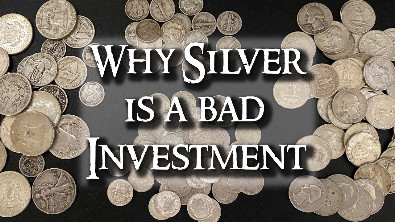 Why Silver is a BAD INVESTMENT!