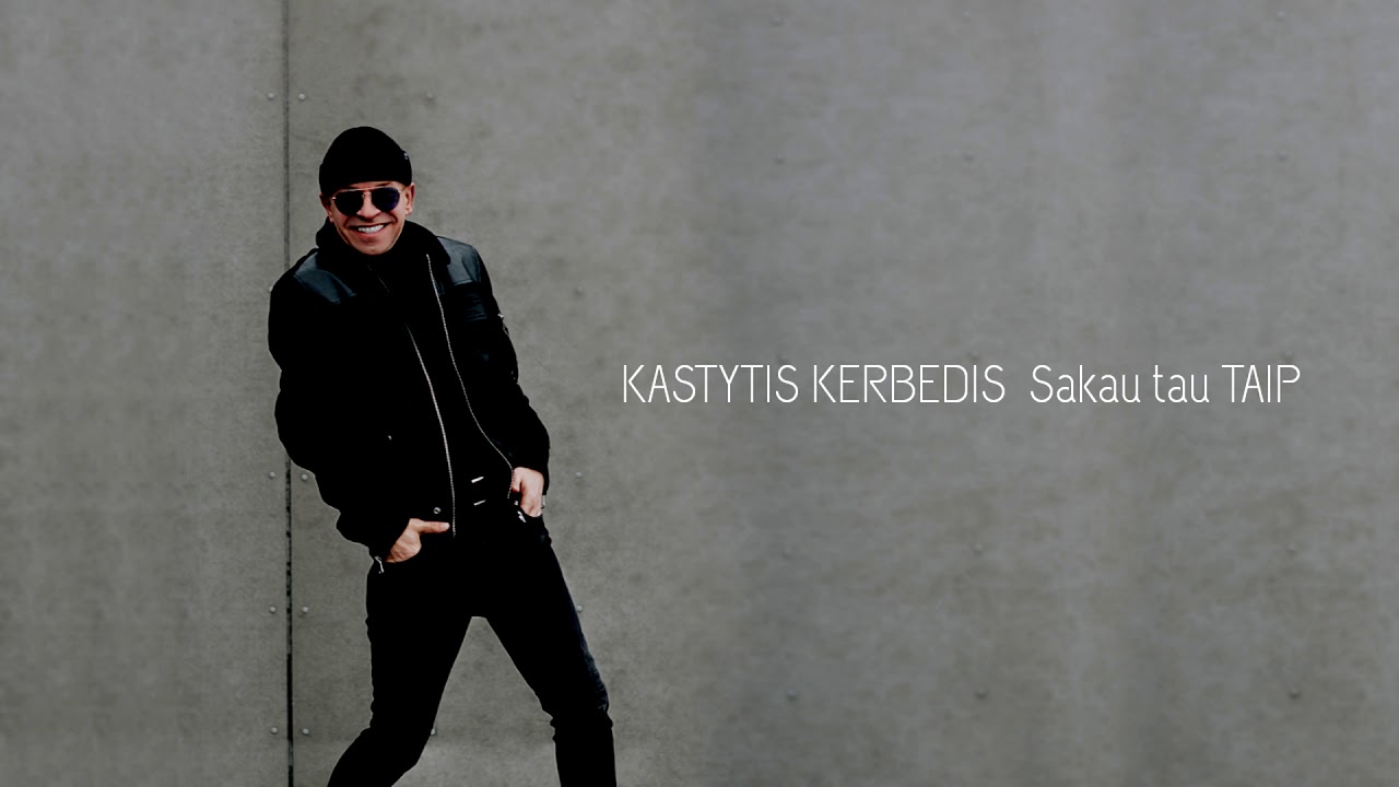 Kastytis Kerbedis - Sakau tau TAIP