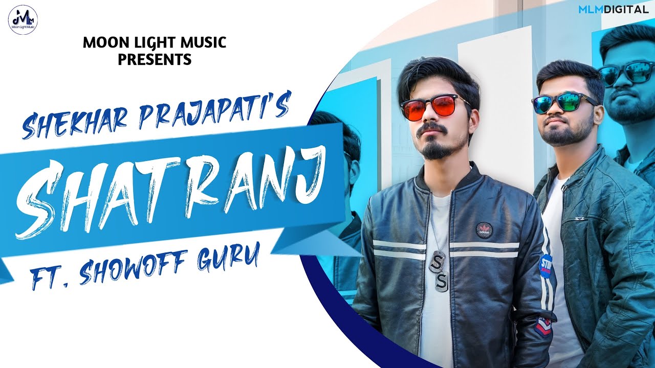 Shatranj: Shekhar Prajapati (Full Song) ShowOff Guru | Latest Punjabi Songs 2021 | Moon Light Music