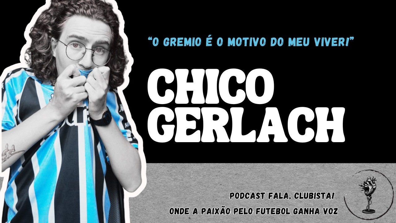 Fala, Clubista! #01 — Grêmio: O Imortal Tricolor | com Chico Gerlach