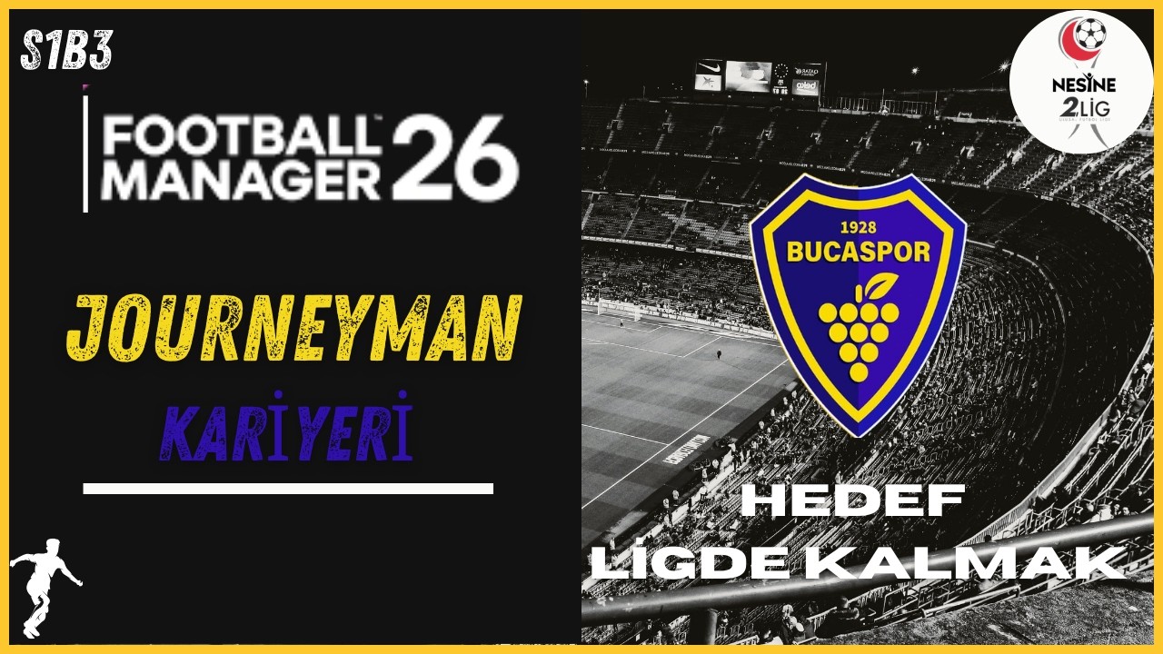 Football Manager 26 / JOURNEYMAN KARİYERİ Buca 1928 İle Yeni Serüven S1B3