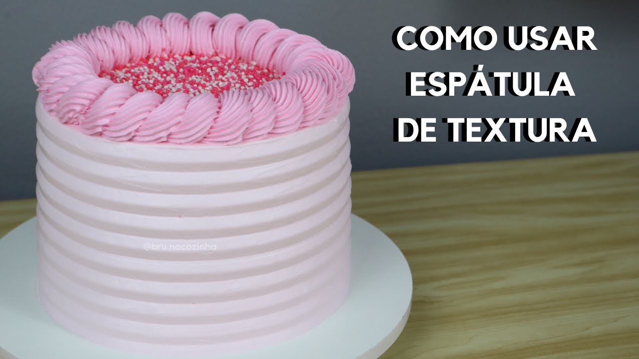 COMO USAR ESPÁTULA DE TEXTURA NO BOLO SEM SEGREDOS - Bru na Cozinha