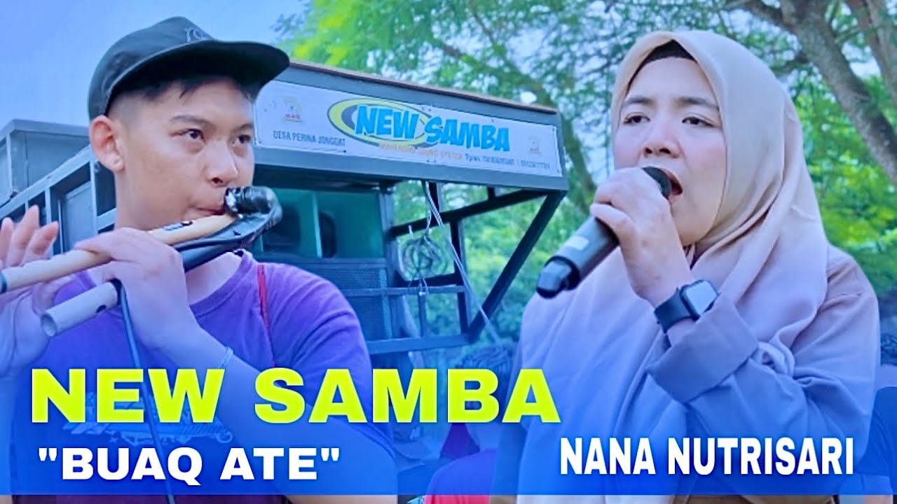 NEW SAMBA “BUAQ ATE” bersama NANA NUTRISARI || Rul Kanter