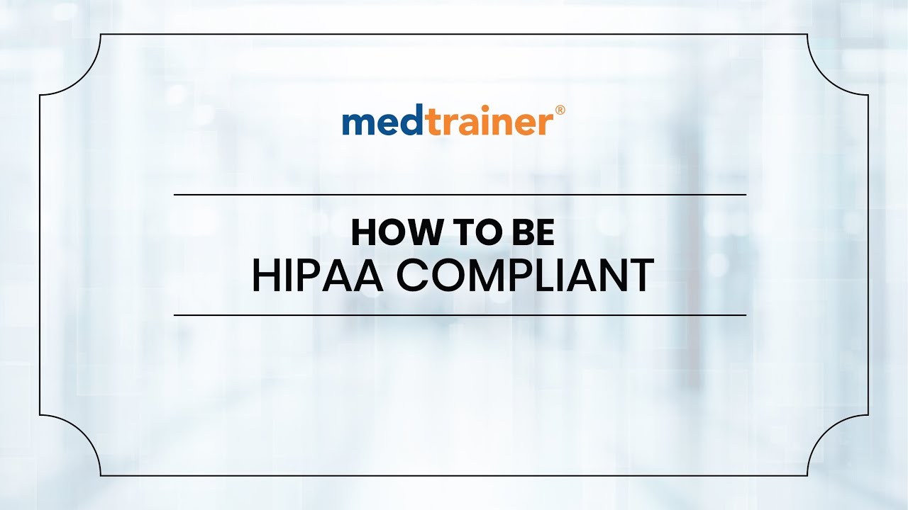 How To Be HIPAA Compliant