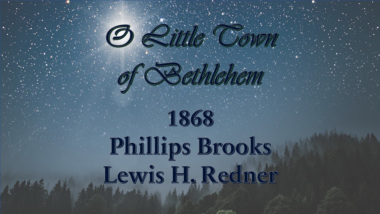 O Little Town of Bethlehem - The History Behind the Hymn