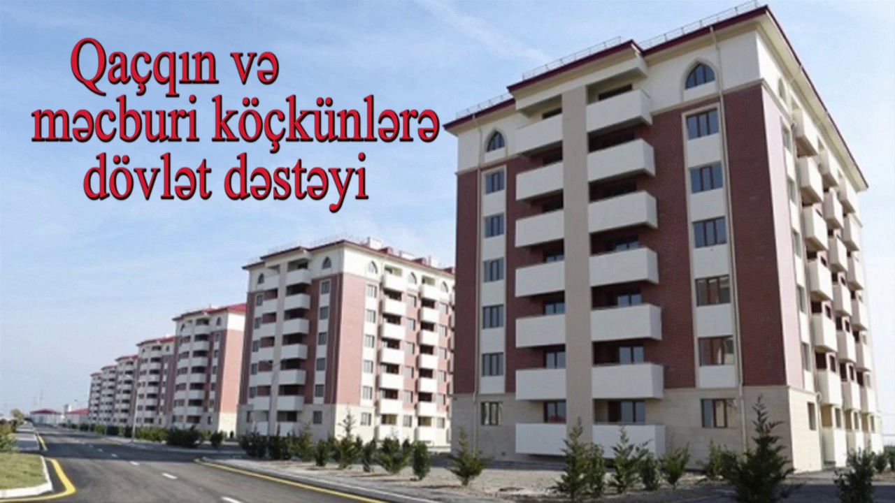 Qa&ccedil;qın və məcburi k&ouml;&ccedil;k&uuml;nlərə d&ouml;vlət dəstəyi