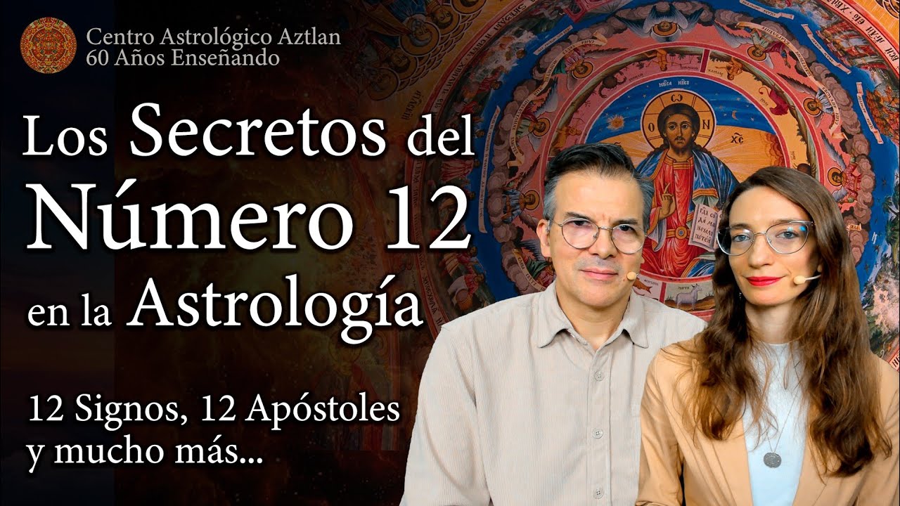 Los Secretos del Número 12 en la Astrología - 12 Signos, 12 Apóstoles y mucho más...
