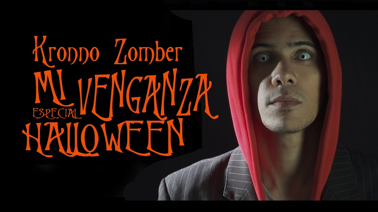 MI VENGANZA | Especial Halloween | Kronno Zomber (Video Oficial)