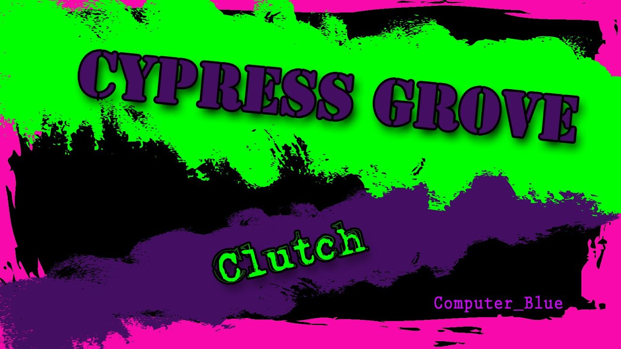 Cypress Grove - Clutch Karaoke Version