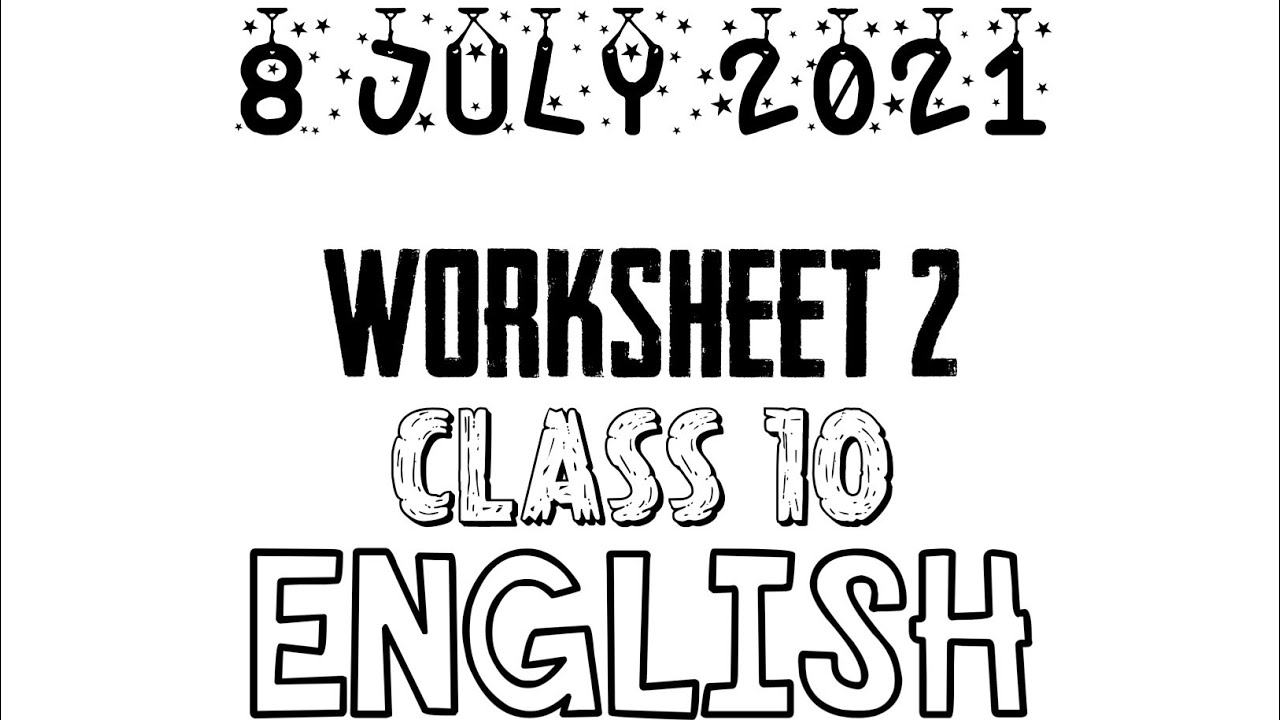 Worksheet 2 || English || 8 July 2021 || Class 10 || DOE Worksheets