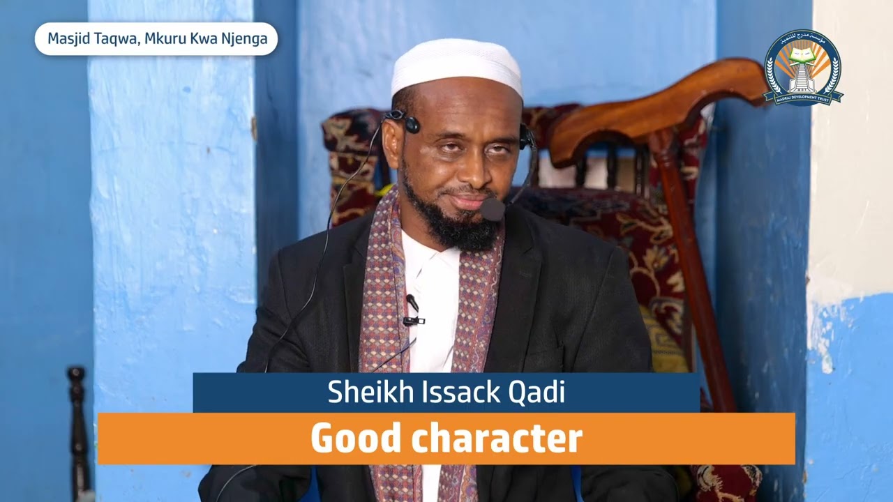 Good character | Sheikh Issack Qadi