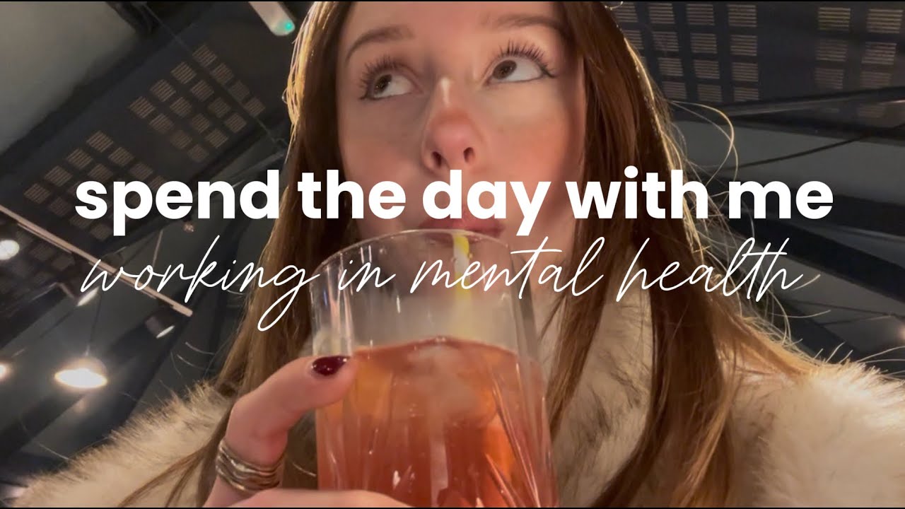 spend the day with me | working in mental health (& more) 🧠🌟