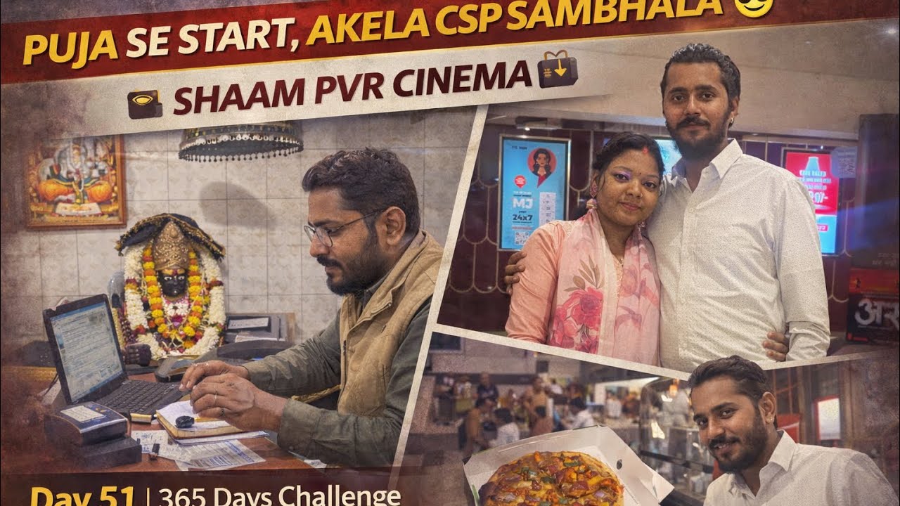 Puja Se Start, Akela CSP Sambhala 💼 | Shaam PVR Cinema 😎 | Day 51 | 365 Days Challeng