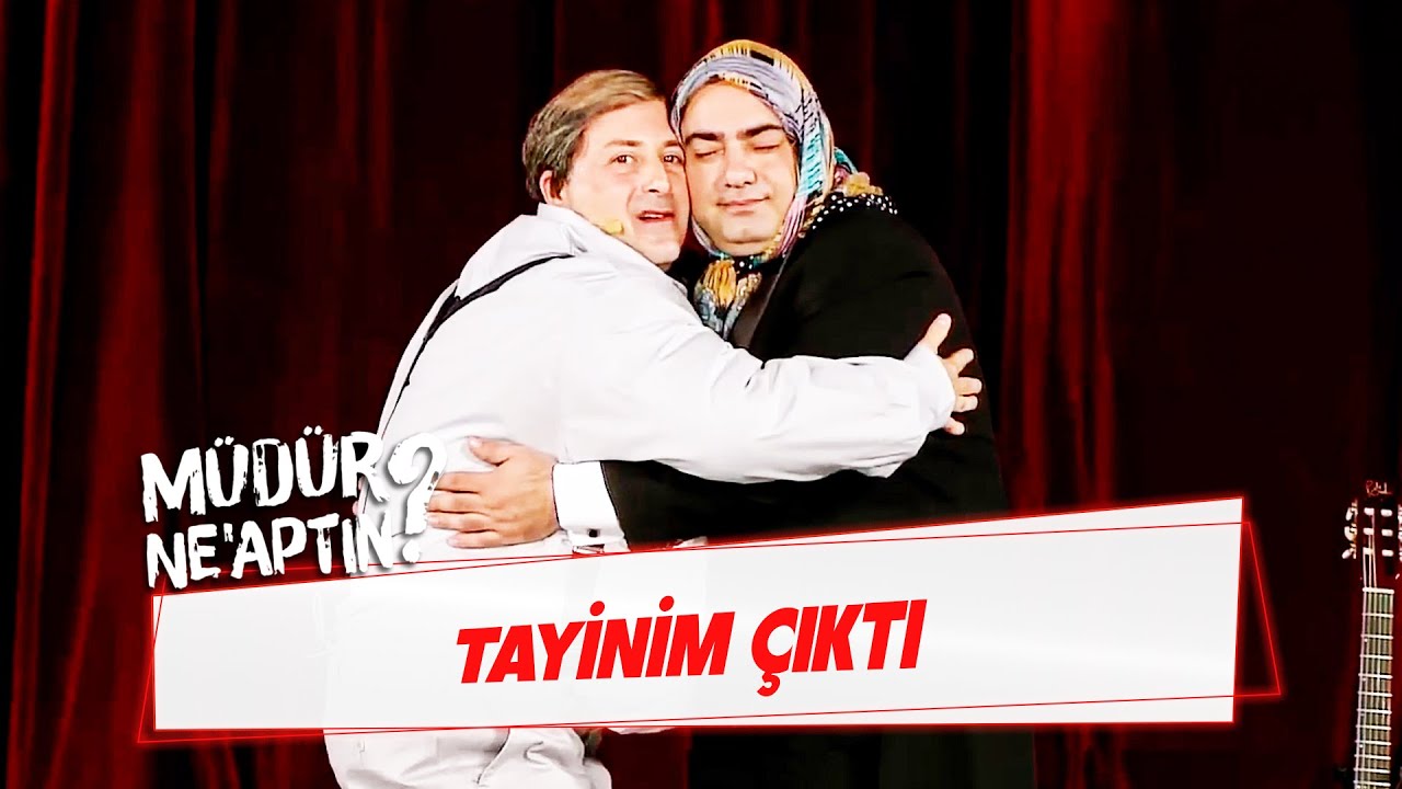 Tayinim Çıktı | Müdür Ne’aptın