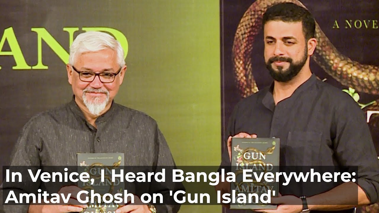 In Venice, I Heard Bangla Everywhere: Amitav Ghosh on 'Gun Island'