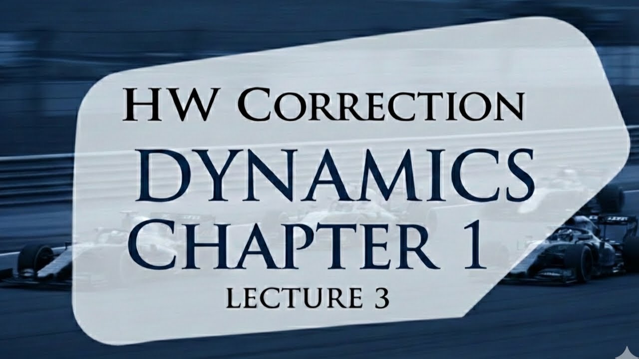 HW Correction Dynamics Ch.1 Lecture 3