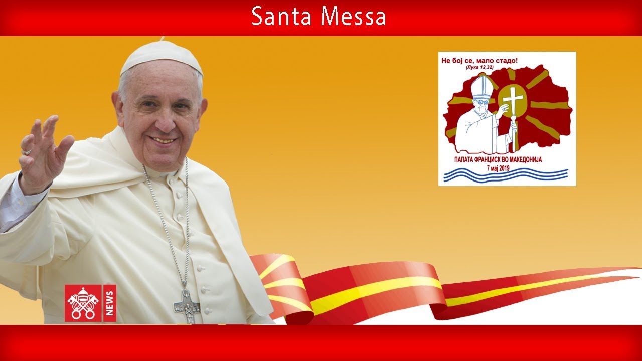 Papa Francesco - Skopje - Santa Messa 2019-05-07