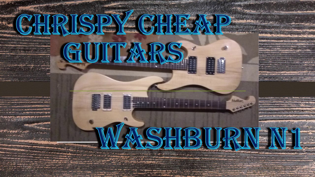 Chrispy Cheap Guitars: Washburn N1 Nuno Bettencourt Signature Demonstration and Review