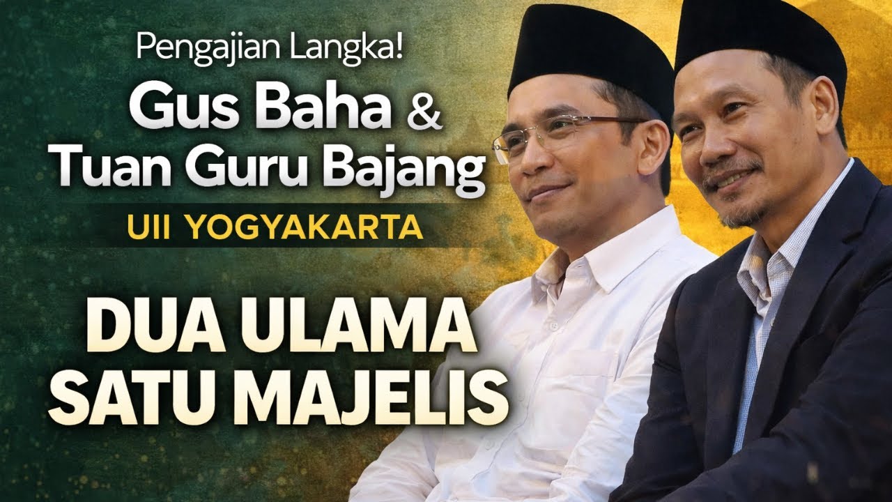 Ilmu yang Bikin Adem: Gus Baha & TGB di UII Jogja