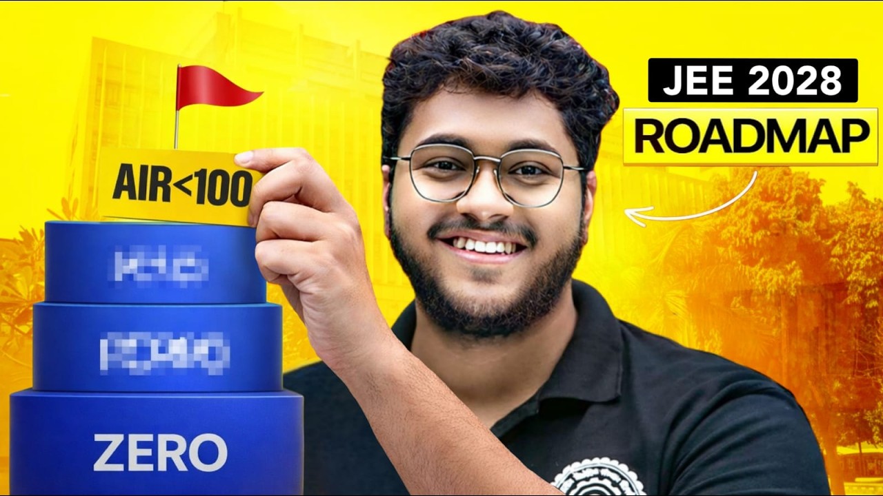 ⚠️ JEE 2028 Complete Roadmap ‼️ | Start From ZERO to IIT 🔥
