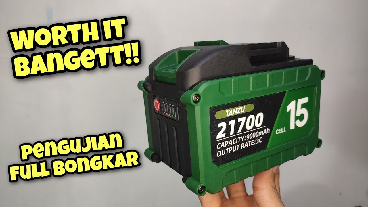 Tes Baterai TANZU 21700 15Cell 9Ah Tes Kapasitas Real Wort It Harga Terjangkau