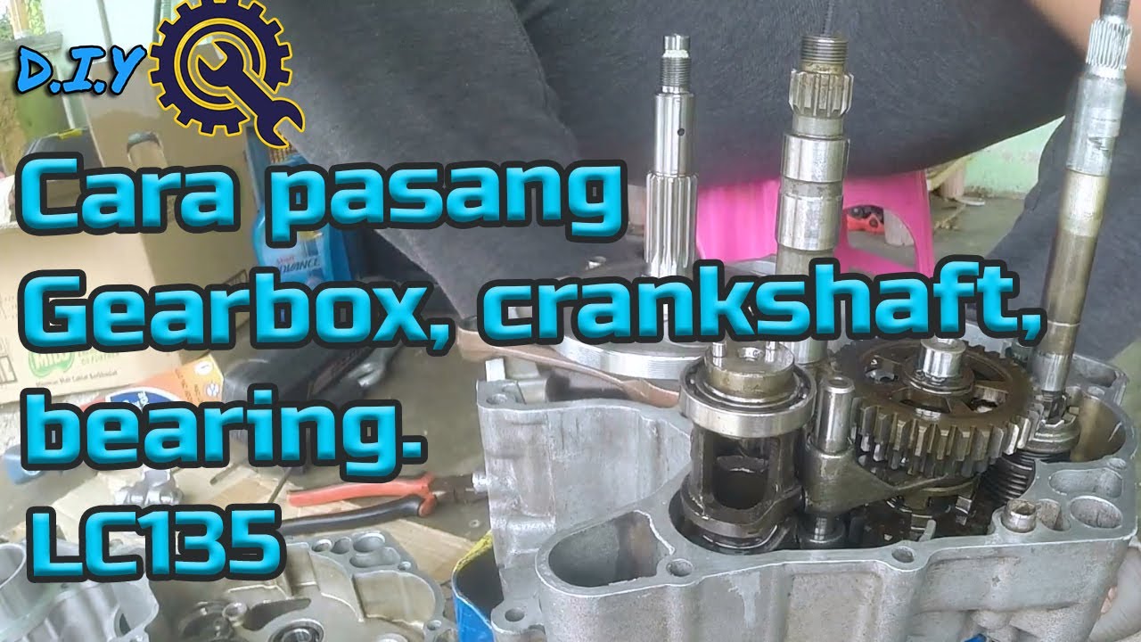 DIY - Cara susun gearbox | bearing | crankshaft | enjin bawah | 1k sub lol | #LC135 4S
