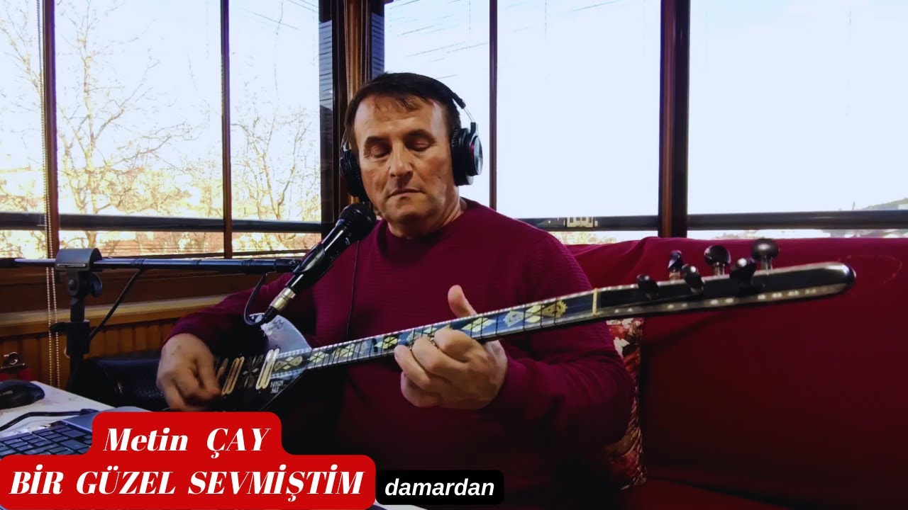 Bir Güzel Sevmiştim /Metin Çay